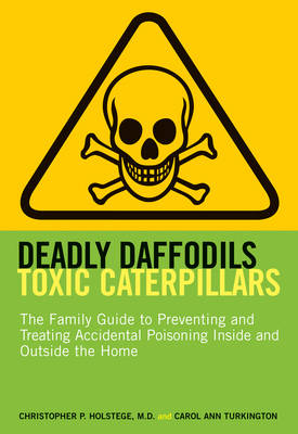 Deadly Daffodils, Toxic Caterpillars: - C Holstege