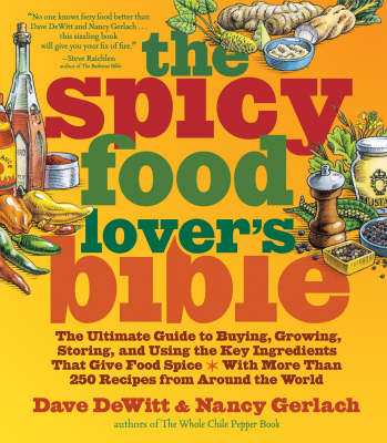 The Spicy Food Lover's Bible - Dave DeWitt, Nancy Gerlach