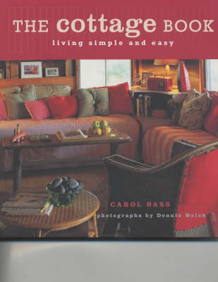 Cottage Book: Living Simple and Easy - Carol Bass