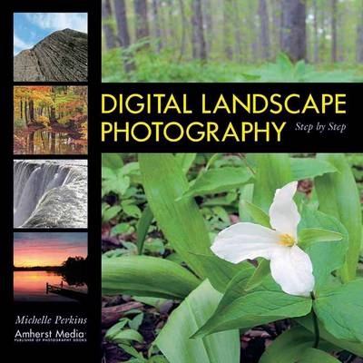Digital Landscape Photography - Michelle Perkins