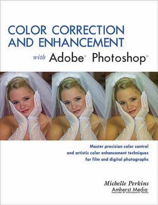 Color Correction And Enhancement With Adobe Photoshop - Michelle Perkins