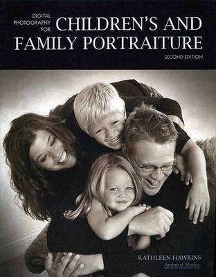 Digital Photography For Children's And Family Portraiture - Kathleen Hawkins