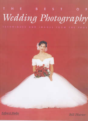 The Best of Wedding Photography - Bill Hurter