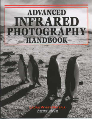Advanced Infrared Photography Handbook -  Hayball