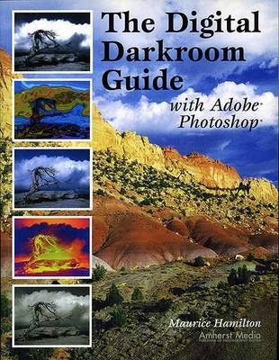 The Digital Darkroom Guide With Adobe Photoshop - Maurice Hamilton