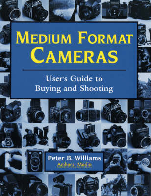 Medium Format Cameras - Peter B Williams