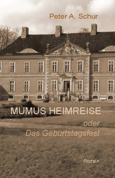 Mumus Heimreise - Peter A. Schur