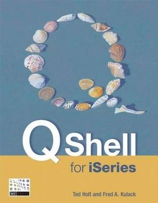 Qshell for iSeries - Ted Holt, Fred Kulack