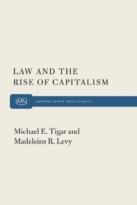 Law and the Rise of Capitalism - Michael E. Tigar