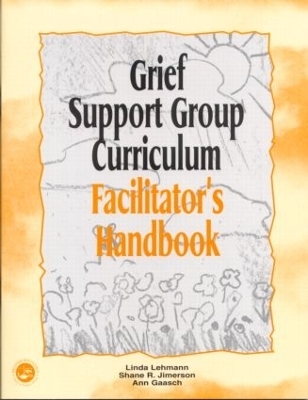 Grief Support Group Curriculum - Linda Lehmann, Shane R. Jimerson, Ann Gaasch