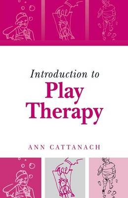 Introduction to Play Therapy - Ann Cattanach