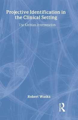 Projective Identification in the Clinical Setting - Robert Waska