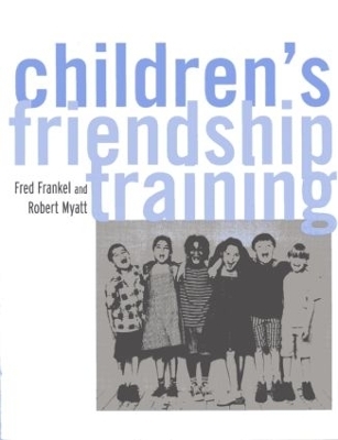 Children's Friendship Training - Fred D. Frankel, Robert J. Myatt