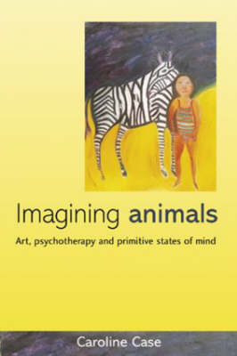 Imagining Animals - Caroline Case