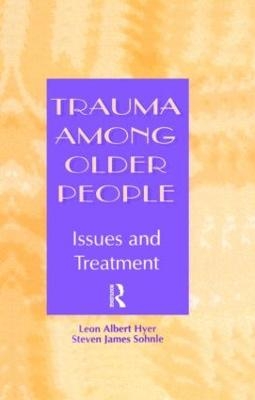 Trauma Among Older People - Leon Albert Hyer, Steven Sohnle
