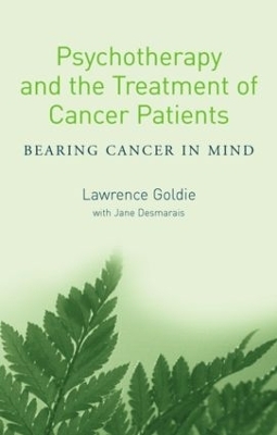 Psychotherapy and the Treatment of Cancer Patients - Lawrence Goldie, Jane Desmarais