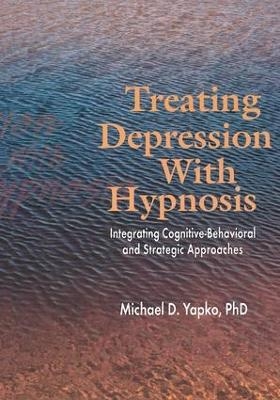 Treating Depression With Hypnosis - Michael D. Yapko