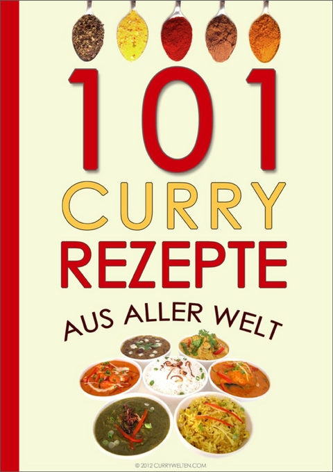 101 Curry-Rezepte aus aller Welt - Currywelten .Com