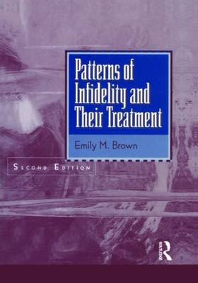 Patterns Of Infidelity And Their Treatment - Emily M. Brown