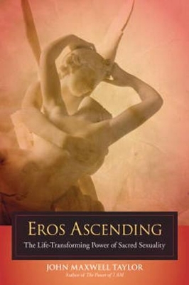 Eros Ascending - John Maxwell Taylor