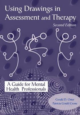 Using Drawings in Assessment and Therapy - Gerald D. Oster, Patricia Gould Crone