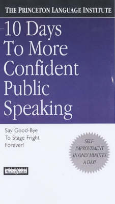 10 Days to More Confident Public Speaking -  Princeton Language Institute, Lenny Laskowski