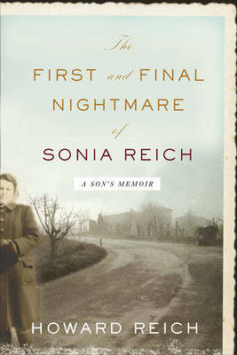 The First and Final Nightmare of Sonia Reich - Howard Reich