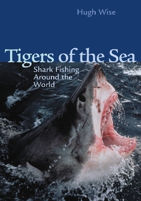 Tigers of the Sea - Hugh D. Wise