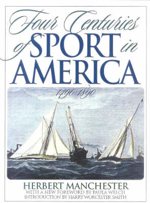 Four Centuries of Sport in America - Herbert Manchester