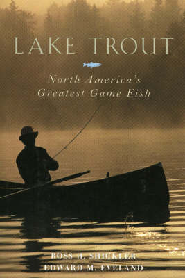 Lake Trout - Ross H. Shickler, Edward M. Eveland