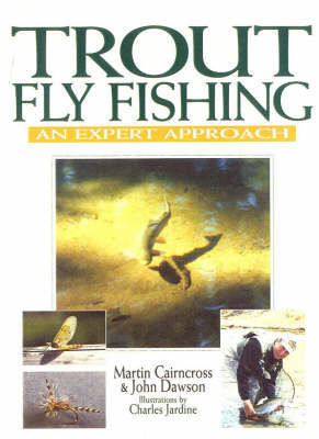 Trout Fly Fishing - Martin Cairncross, John Dawson