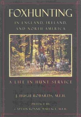 Foxhunting in England, Ireland, and North America - Hugh Robards