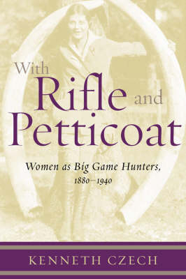 With Rifle & Petticoat - Kenneth Czech