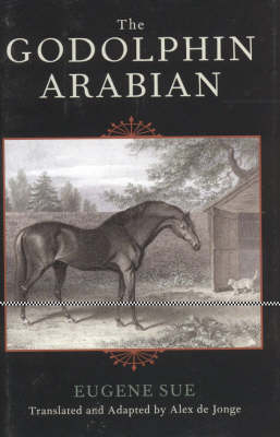 The Godolphin Arabian - Eugene Sue