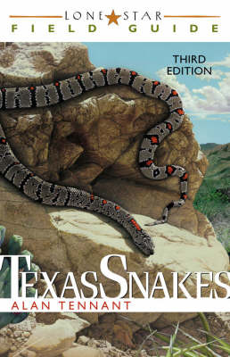 Lone Star Field Guide to Texas Snakes - Alan Tennant