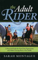 The Adult Rider - Sarah Montague
