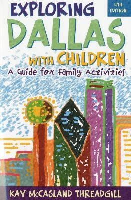 Exploring Dallas with Children - Kay McCasland Threadgill