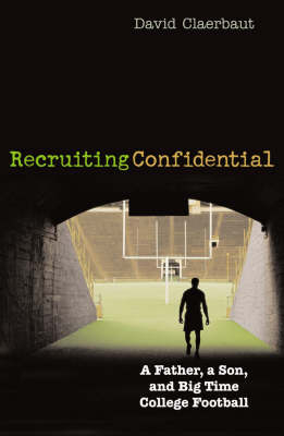 Recruiting Confidential - David Claerbaut