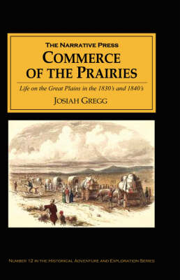 Commerce of the Prairies - Josiah Gregg