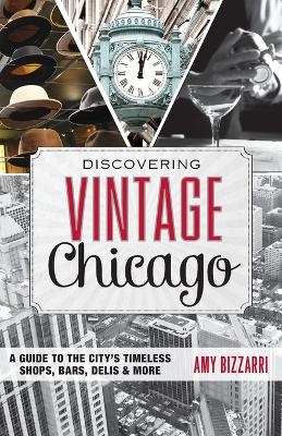 Discovering Vintage Chicago - Amy Bizzarri