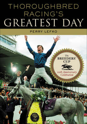 Thoroughbred Racing's Greatest Day - Perry Lefko