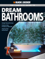 The Complete Guide to Dream Bathrooms - 