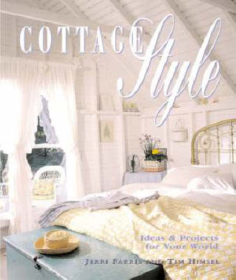 Cottage Style - Tim Himsel, Jerri Farris