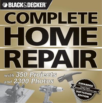 Black & Decker Complete Home Repair -  Editors of CPi