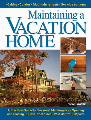 Maintaining Your Vacation Home - Steve Grooms