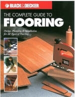 The Complete Guide to Flooring -  Creative Publishing International