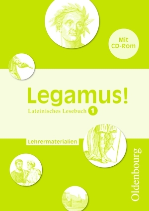 Legamus!, Lateinisches Lesebuch, Ausgabe 2012, 9. Jahrgangsstufe, Materialien fÃ¼r LehrkrÃ¤fte mit CD-ROM - Robert Christian Reisacher, Gerhard Anselm MÃ¼ller, Robin Pantke, Sebastian Kaas