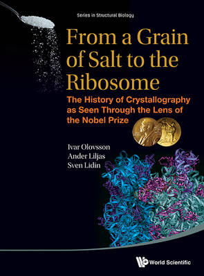 From A Grain Of Salt To The Ribosome: The History Of Crystallography As Seen Through The Lens Of The Nobel Prize - 