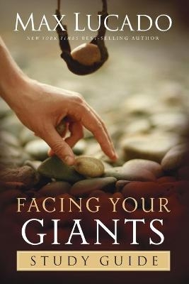 Facing Your Giants Study Guide - Max Lucado
