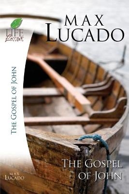 Life Lessons: Book of John - Max Lucado